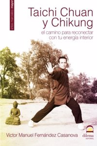 Tai Chi Chuan Chi Kung (Spanish Edition)