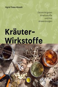 Krauter-Wirkstoffe: Die wichtigsten Inhaltsstoffe und ihre Anwendungen