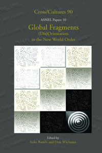 Global Fragments: (Dis)Orientation in the New World Order