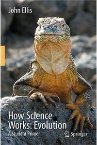 How Science Works: Evolution: A Student Primer