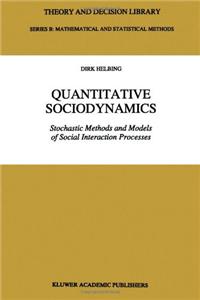Quantitative Sociodynamics: Stochastic Methods and Models of Social Interaction Processes