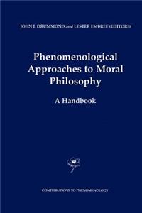 Phenomenological Approaches to Moral Philosophy