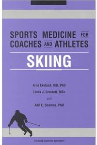 Sports Medicine for Coaches and Athletes: Skiing (Sports Medicine for Coaches & Athletes)