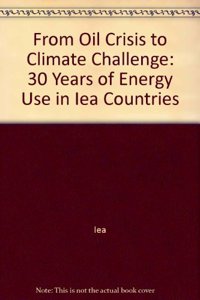 From Oil Crisis to Climate Challenge: 30 Years of Energy Use in Iea Countries