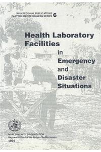 Health Laboratory Facilities in Emergency and Disaster Situations