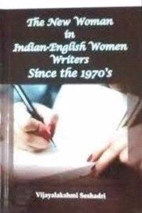 New Women In Indian English Women Writers Since 1970