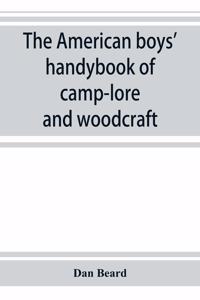 American boys' handybook of camp-lore and woodcraft