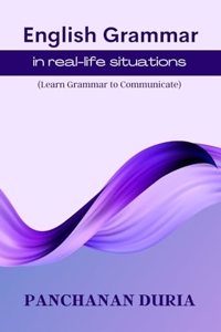 English Grammar in Real- life Situations (Learn Grammar to Communicate)