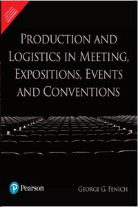 Production and Logistics in Meeting, Expositions, Events and Conventions - Pearson