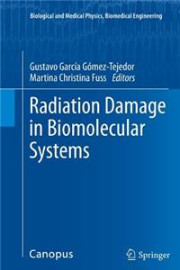 Radiation Damage in Biomolecular Systems