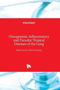 Oncogenesis, Inflammatory and Parasitic Tropical Diseases of the Lung