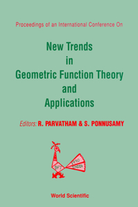 New Trends in Geometric Function Theory and Applications - Proceedings of the International Conference