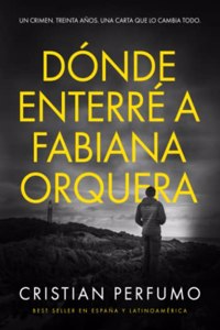 Donde enterre a Fabiana Orquera (Spanish Edition)