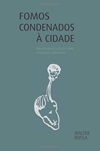 Fomos condenados à cidade