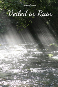 Veiled in Rain