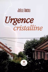 Urgence cristalline