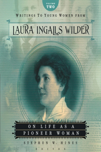 Writings to Young Women from Laura Ingalls Wilder - Volume Two