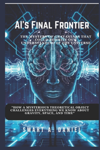 AI's Final Frontier
