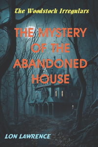 The Mystery of the Abandoned House