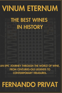 Vinum Eternum the Best Wines in History