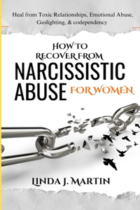 How to Recover from Narcissistic Abuse for Women