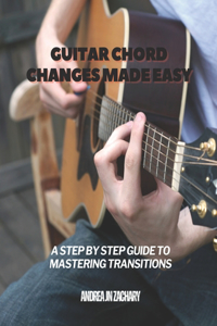 Guitar Chord Changes Made Easy