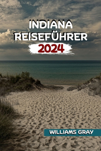 Indiana Reiseführer 2024
