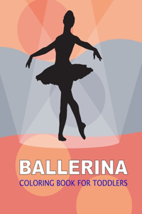 Ballerina Coloring Book For Toddlers