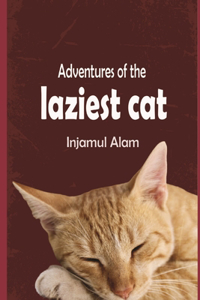 Adventures of the Laziest Cat