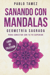 Sanando Con Mandalas Geometría Sagrada