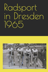 Radsport in Dresden 1965