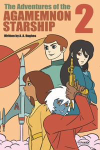 Adventures of the Agamemnon Starship - Book 2