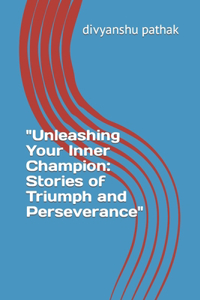 Unleashing Your Inner Champion