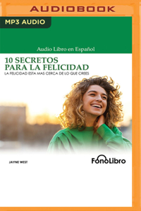 10 Secretos Para La Felicidad