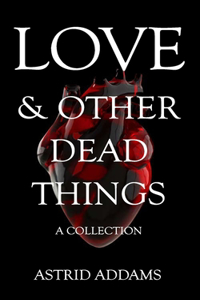 Love & Other Dead Things