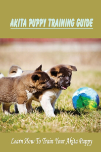Akita Puppy Training Guide