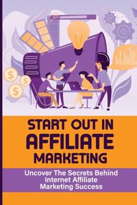 Start Out In Affiliate Marketing