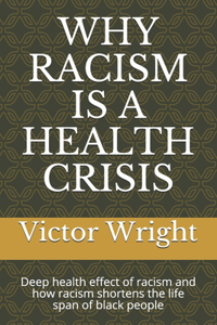 Why Racism Is a Health Crisis