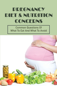Pregnancy Diet & Nutrition Concerns
