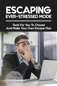 Escaping Ever-Stressed Mode
