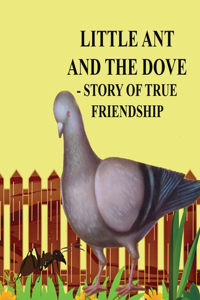 Little Ant and the Dove- Story of True Friendship