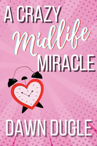 A Crazy Midlife Miracle