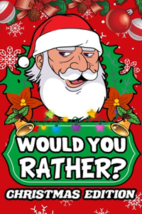 Would You Rather ? Christmas Edition