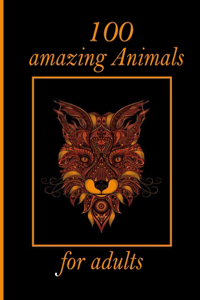 100 amazing Animals for adults