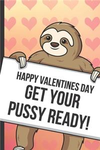 Happy Valentines Day Get Your Pussy Ready