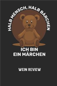HALB MENSCH, HALB BÄRCHEN ICH BIN EIN MÄRCHEN - Wein Review