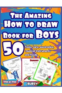 The Amazing How to Draw Book for Boys