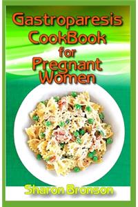 Gastroparesis Cookbook for Pregnant Women