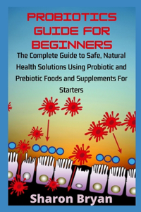 Probiotics Guide for Beginners