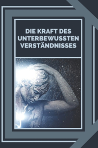 Die Kraft Des Unterbewussten Verständnisses